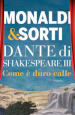 Dante di Shakespeare. Vol. 3: Come è duro calle